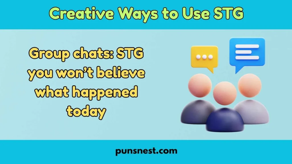 Creative Ways to Use STG