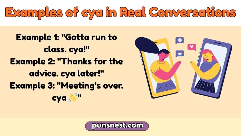 Examples of cya in Real Conversations