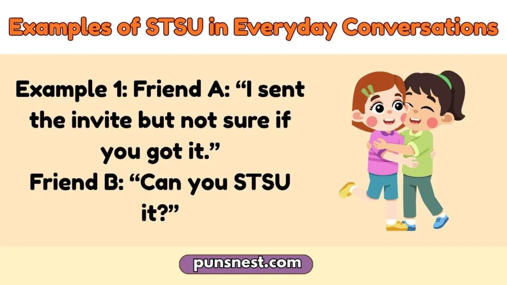 Examples of STSU in Everyday Conversations