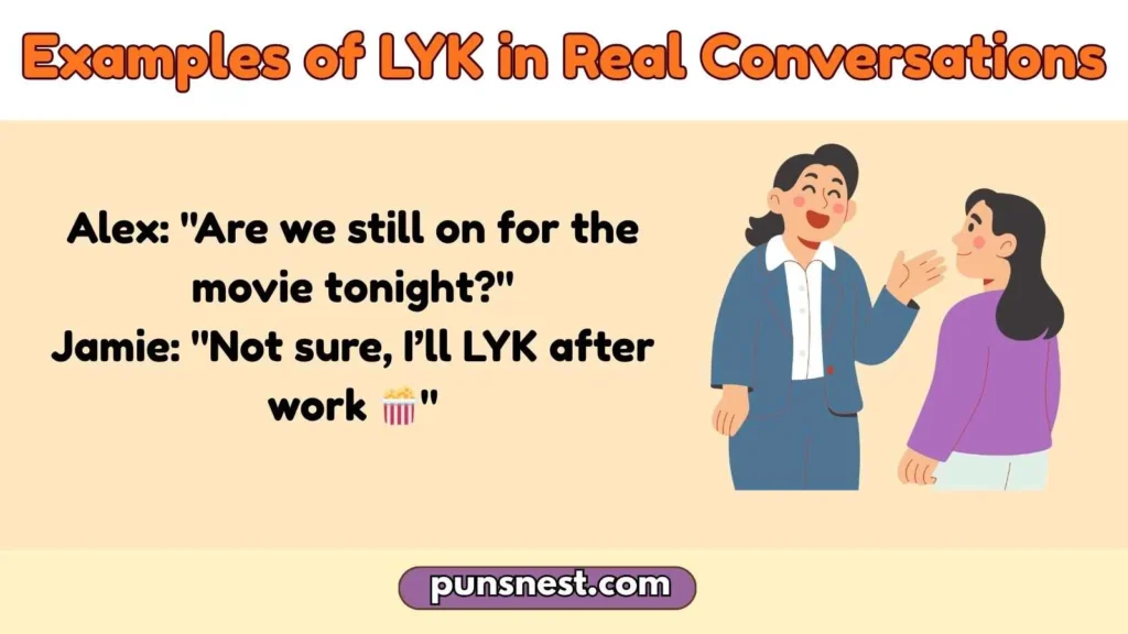 Examples of LYK in Real Conversations